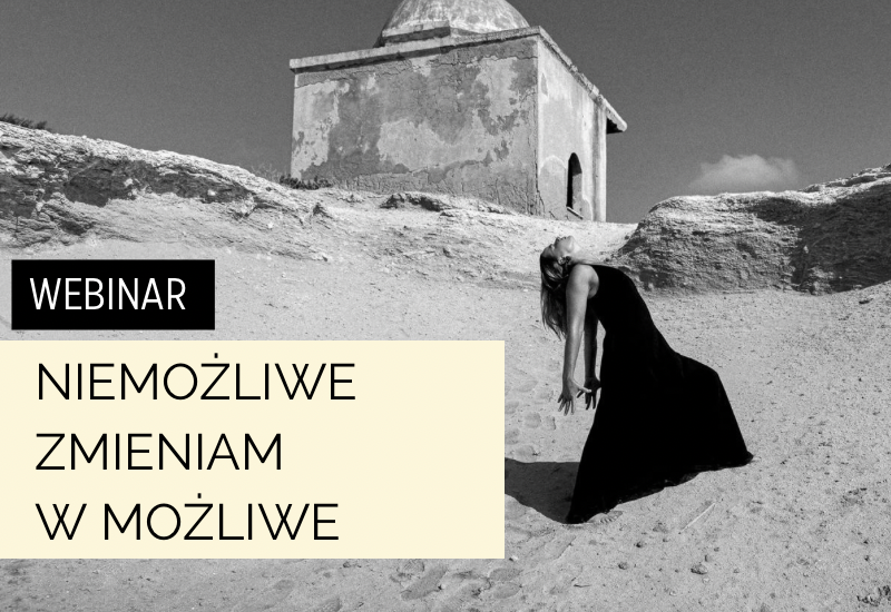 Webinar | "Niemożliwe zmieniam w możliwe"