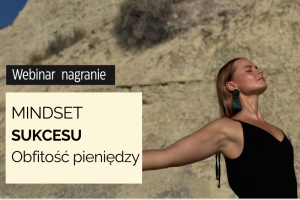 Webinar | Mindset sukcesu - obfitość pieniędzy