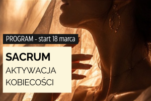 SACRUM. Aktywacja kobiecości - pozostałe 2 raty